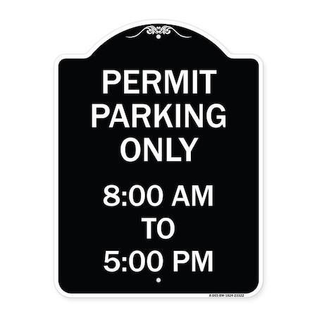 Signmission Permit Parking 8-00 Am to 5-00 Pm Heavy-Gauge Aluminum Architectural Sign, 24" x 18", BW-1824-23322 A-DES-BW-1824-23322